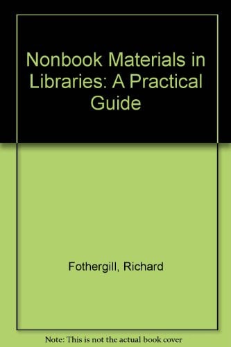 Non-Book Materials in Libraries: A Practical Guide/B436X
