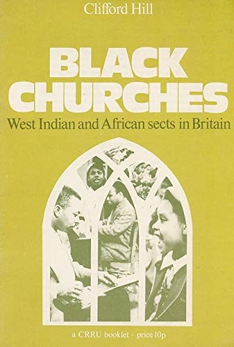 Black Churches: West Indian & African Sects in Britain