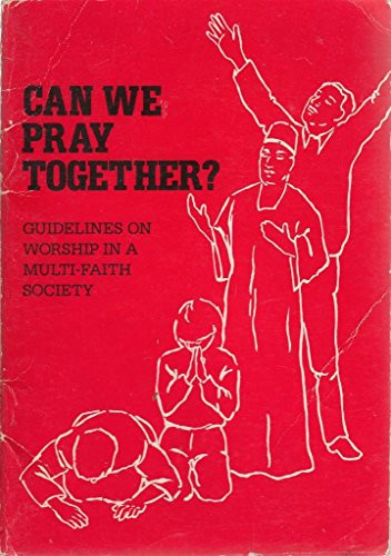 Can We Pray Together? Guidelines on Worship in a Multi-faith Society