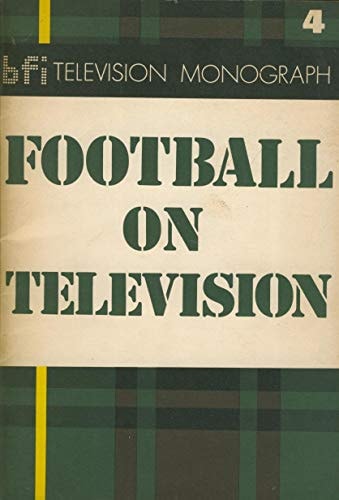 Football on television (BFI television monographs ; 4)
