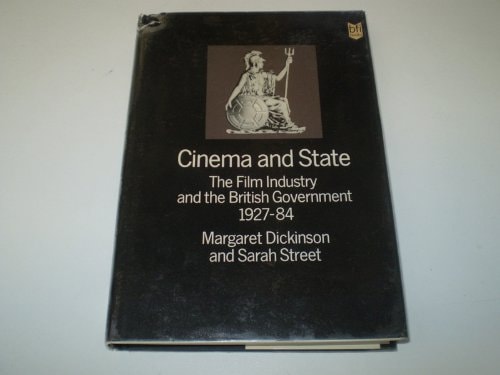 Cinema and State Film Industry and the British Government, 1927-84