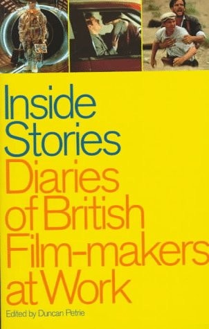 Inside Stories Diaries of British Film-makers at Work