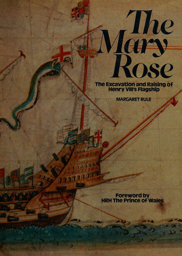 The Mary Rose: the excavation and raising of Henry VIII's flagship