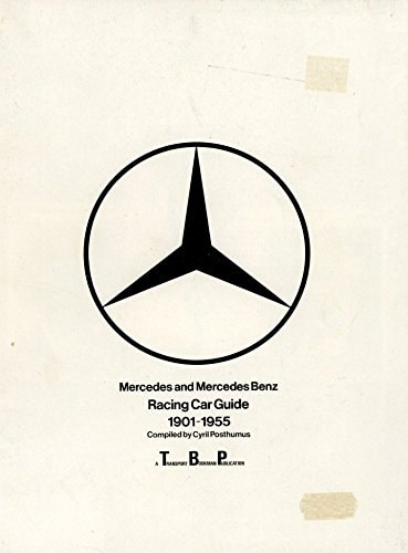 Mercedes and Mercedes Benz Racing Car Guide, 1901-1955