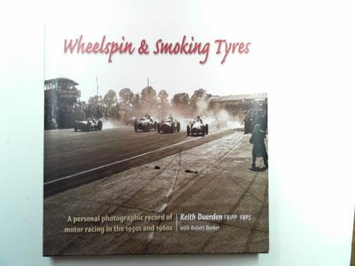 Wheelspin & Smoking Tyres A Personal Photographic Record of Motor Racing in the 1950s and 1960s