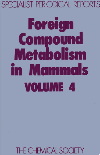 Foreign Compound Metabolism in Mammals Volume 4