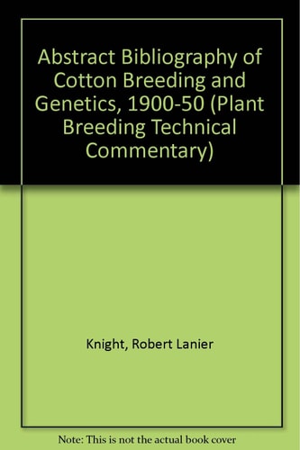 Abstract Bibliography of Cotton Breeding and Genetics, 1900-50 (Plant Breeding Technical Commentary)
