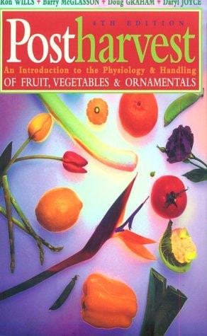 Postharvest: An Introduction to the Physiology and Handling of Fruit, Vegetables and Ornamentals