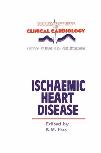 Ischaemic Heart Disease (Current Status of Clinical Cardiology Book 5)