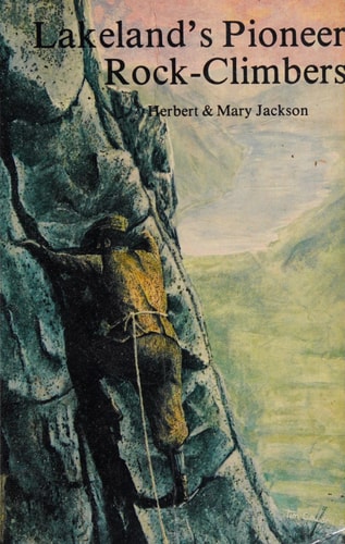 Lakeland's Pioneer Rock-climbers Based on the Visitors' Books of the Tysons of Wasdale Head, 1876-86
