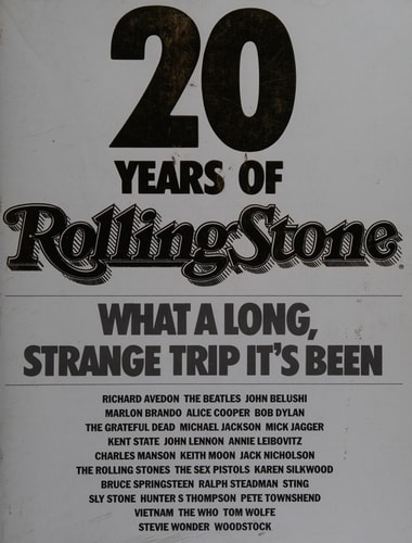 20 Years of Rolling Stone What a Long, Strange Trip It's Been