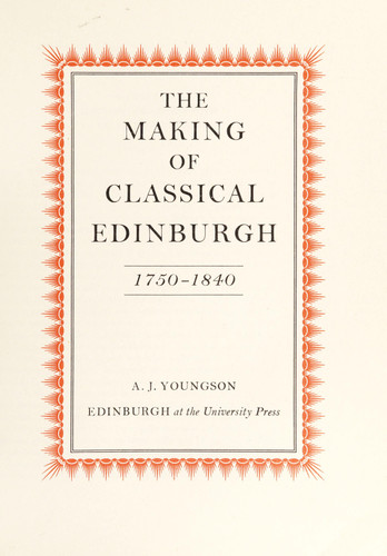 The Making of Classical Edinburgh, 1750-1840