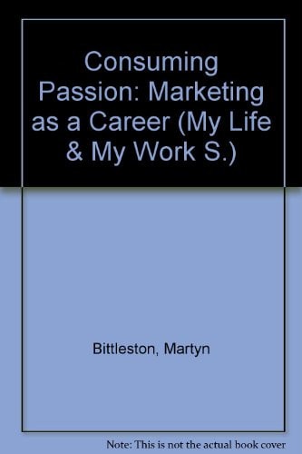 A Consuming Passion Marketing as a Career