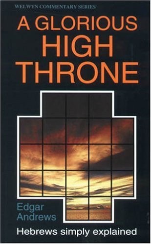 A Glorious High Throne Hebrews Simply Explained