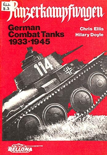 Panzerkampfwagen German Combat Tanks, 1933-1945