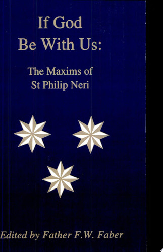 If God Be With Us The Maxims of St Philip Neri
