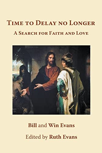 Time to Delay No Longer A Search for Faith and Love
