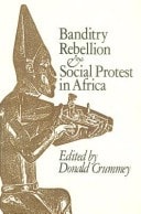 Banditry, Rebellion and Social Protest in Africa