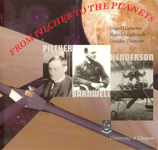 From Pilcher To the Planets - aspects of Glasgow and the West of Scotland's early contribution to aviation as seen against the history of flight and a view of the art of engineering.