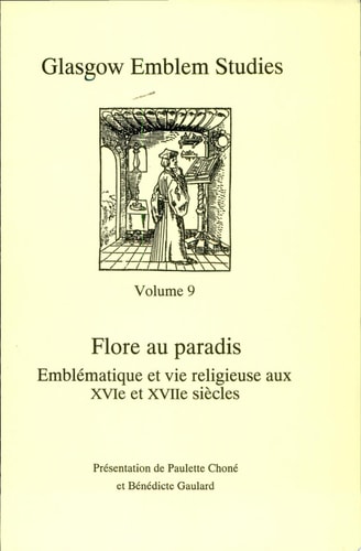 Flore au paradis emblématique et vie religieuse aux XVIe et XVIIe siècles