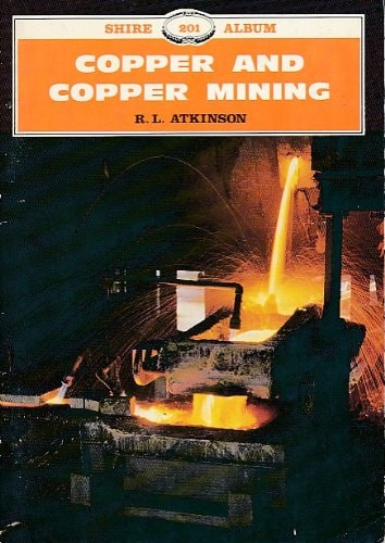 Copper and Copper Mining (Shire Albums)