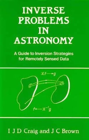 Inverse Problems in Astronomy, A guide to inversion strategies for remotely sensed data