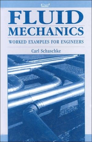 Fluid Mechanics: Worked Examples for Engineers - IChemE