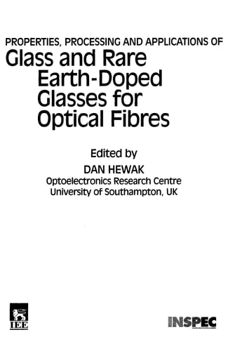 Properties, Processing and Application of Glass and Rare Earth-Doped Glasses for Optical Fibres (E M I S DATAREVIEWS SERIES)