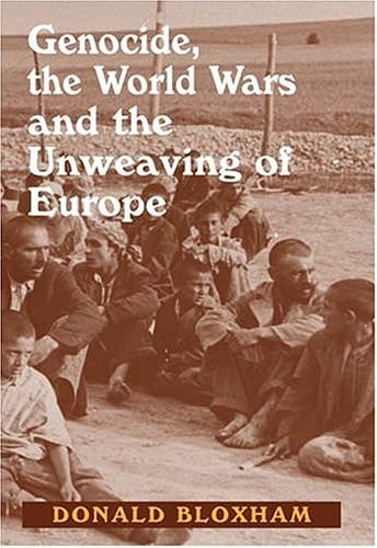 Genocide, the World Wars and the Unweaving of Europe