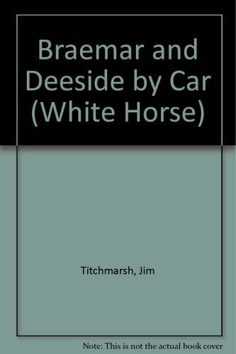 Braemar & Deeside by Car