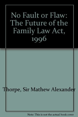 No Fault Or Flaw The Future of the Family Law Act 1996