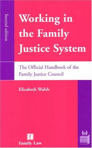 Working in the Family Justice System The Official Handbook of the Family Justice Council