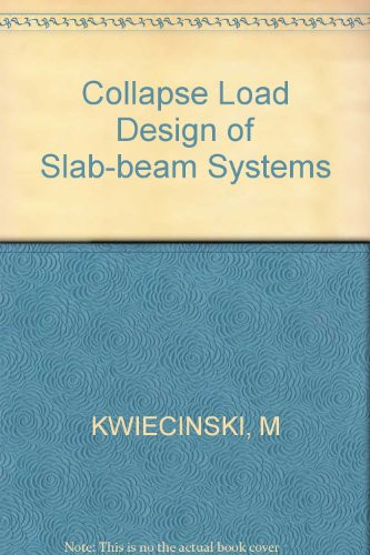 Kwiecinski: Collapse Load Design of Slab Beam Systems