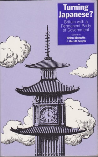 Turning Japanese?: Britain With a Permanent Party of Government
