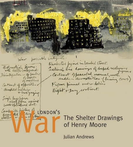 London's War: The Shelter Drawings of Henry Moore