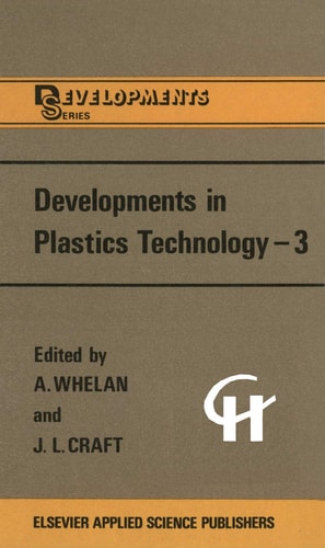 Developments in Plastics Technology ―3 (DEVELOPMENTS SERIES)