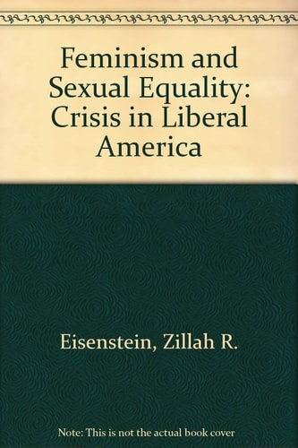 Feminism and Sexual Equality: Crisis in Liberal America