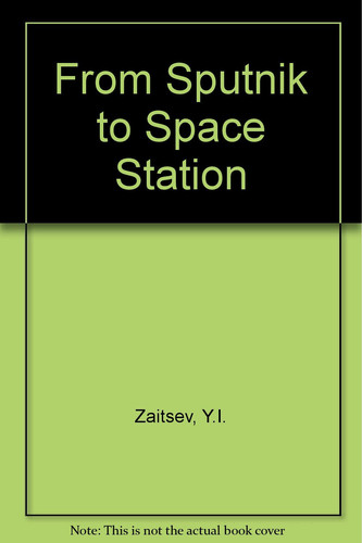 From Sputnik to Space Station