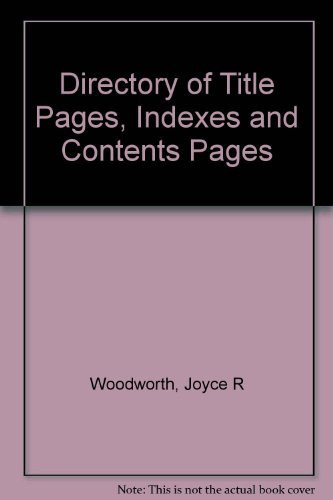 Directory of Title Pages, Indexes, and Contents Pages