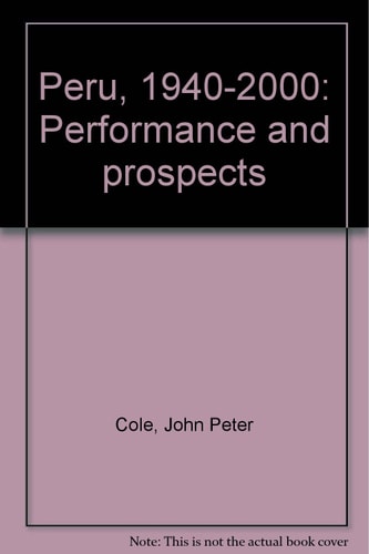Peru, 1940-2000: Performance and Prospects