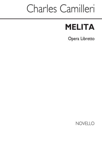 Melita An Opera in One Act Based on a Maltese Folk-legend