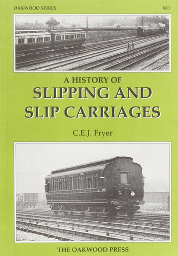 A History of Slipping and Slip Carriages (X Series)