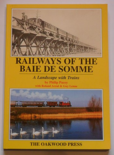 Railways of the Baie de Somme A Landscape with Trains
