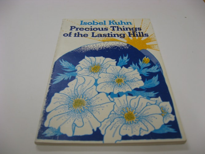 Precious Things of the Lasting Hills