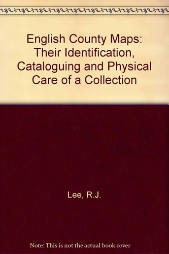 English Country Maps: Their Identification, Cataloging and Physical Care of a Collection