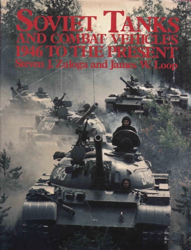 Soviet Tanks and Combat Vehicles 1946 to the Present