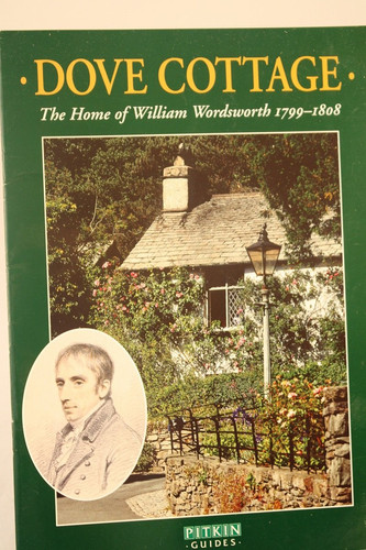 Dove Cottage The Home of William Wordsworth, 1799-1808