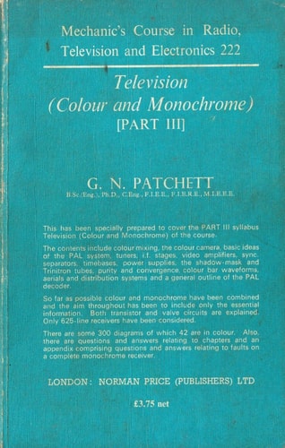 Mechanics' Course in Radio, Television and Electronics 222 Television (colour and monochrome) (Part III)