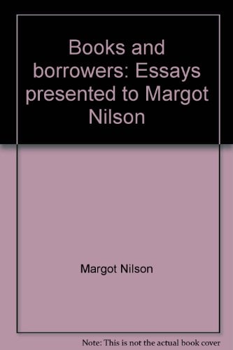 Books & Borrowers: Essays Presented to Margot Nilson