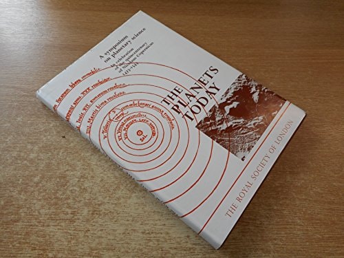 The Planets Today A Symposium on Planetary Science in Celebration of the Quincentenary of Nicolaus Copernicus, 1473-1543